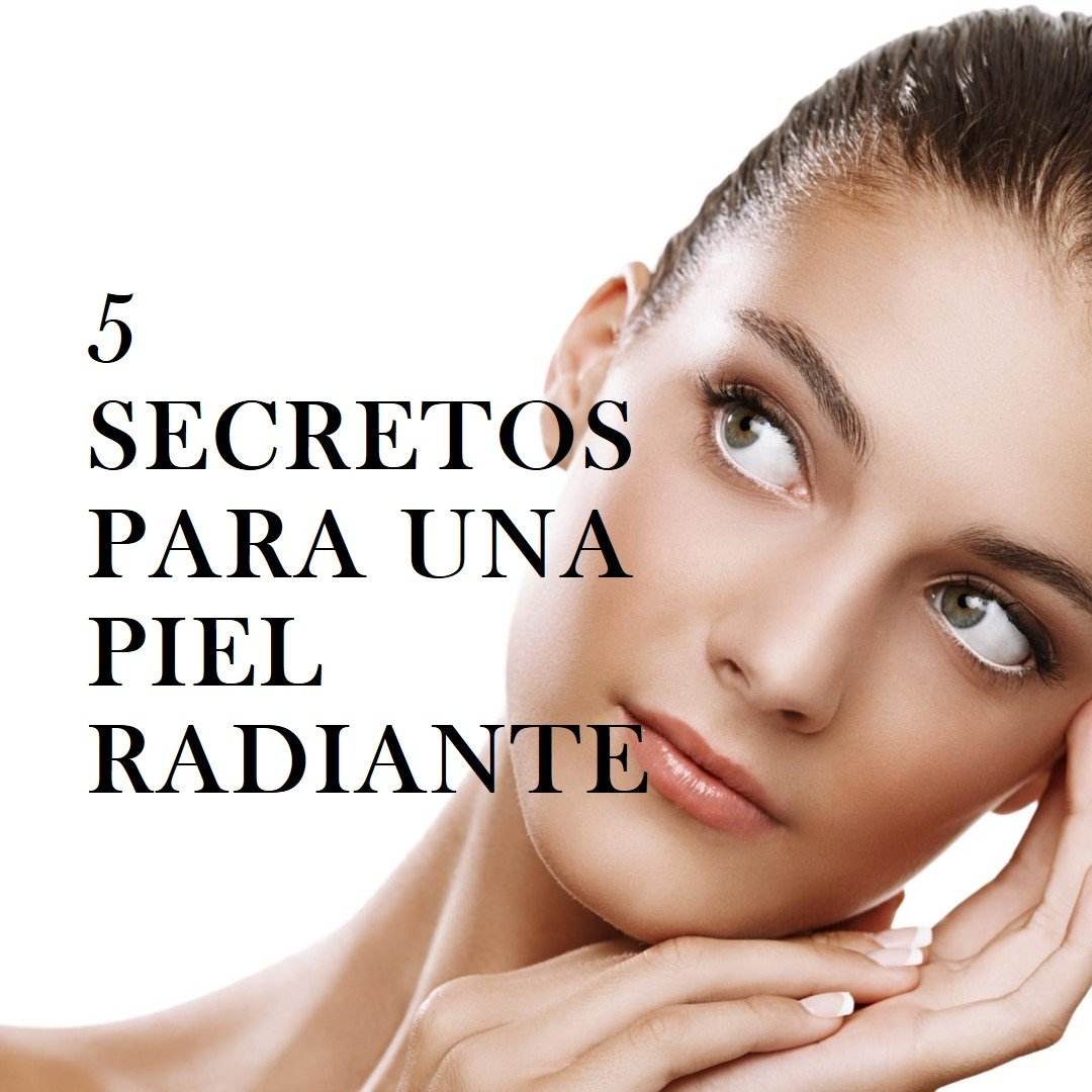 5 Secretos para una Piel Radiante y Saludable que Nadie Te Dirá - Multishop Chile E.I.R.L